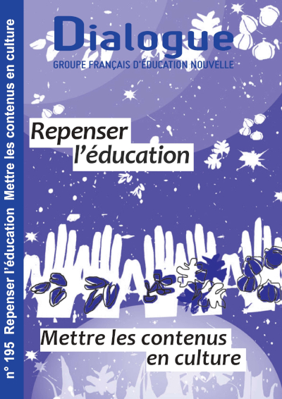 Dialogue n° 195 - Repenser l’éducation. Mettre les contenus en culture